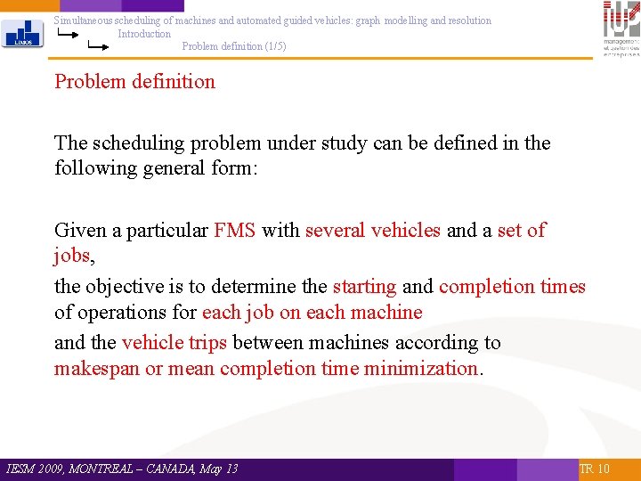 Simultaneous scheduling of machines and automated guided vehicles: graph modelling and resolution Introduction Problem