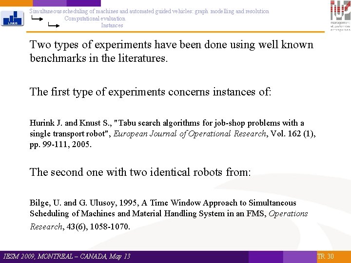 Simultaneous scheduling of machines and automated guided vehicles: graph modelling and resolution Computational evaluation