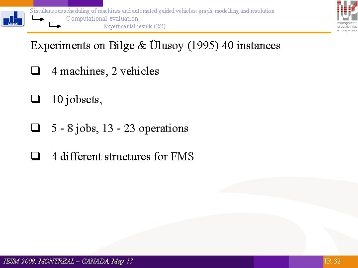 Simultaneous scheduling of machines and automated guided vehicles: graph modelling and resolution Computational evaluation