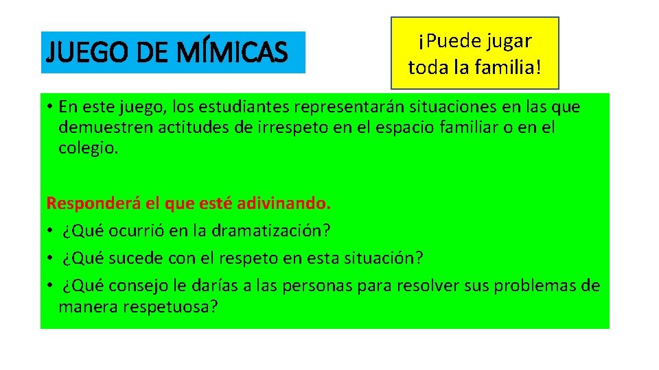 JUEGO DE MÍMICAS ¡Puede jugar toda la familia! • En este juego, los estudiantes