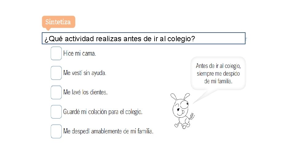 ¿Qué actividad realizas antes de ir al colegio? 