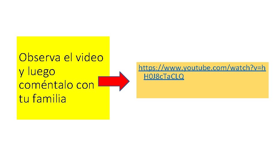 Observa el video y luego coméntalo con tu familia https: //www. youtube. com/watch? v=h