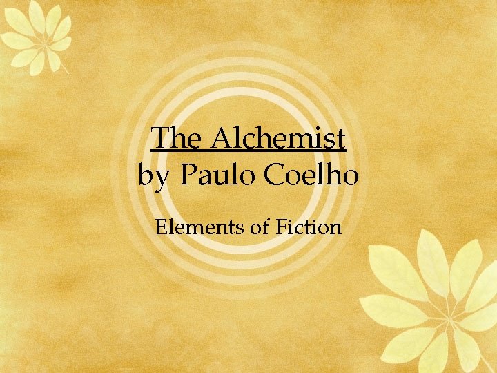 The Alchemist by Paulo Coelho Elements of Fiction 