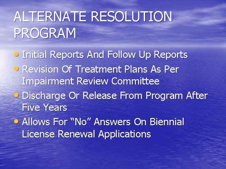 ALTERNATE RESOLUTION PROGRAM • Initial Reports And Follow Up Reports • Revision Of Treatment