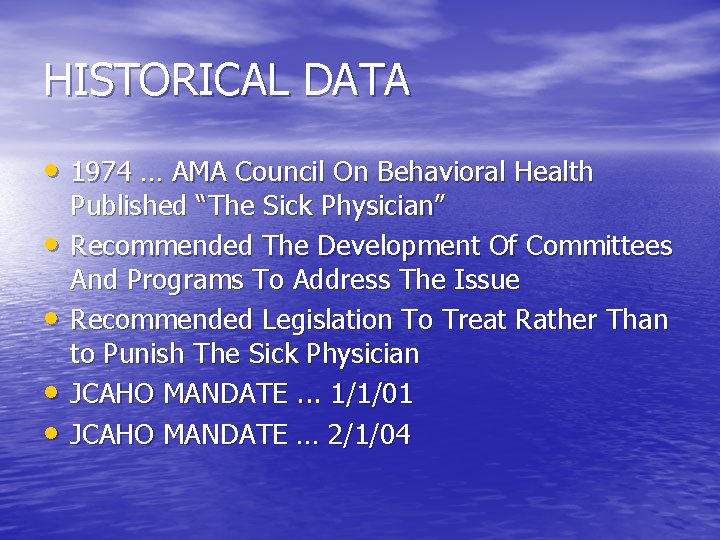 HISTORICAL DATA • 1974 … AMA Council On Behavioral Health • • Published “The