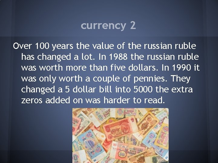 currency 2 Over 100 years the value of the russian ruble has changed a