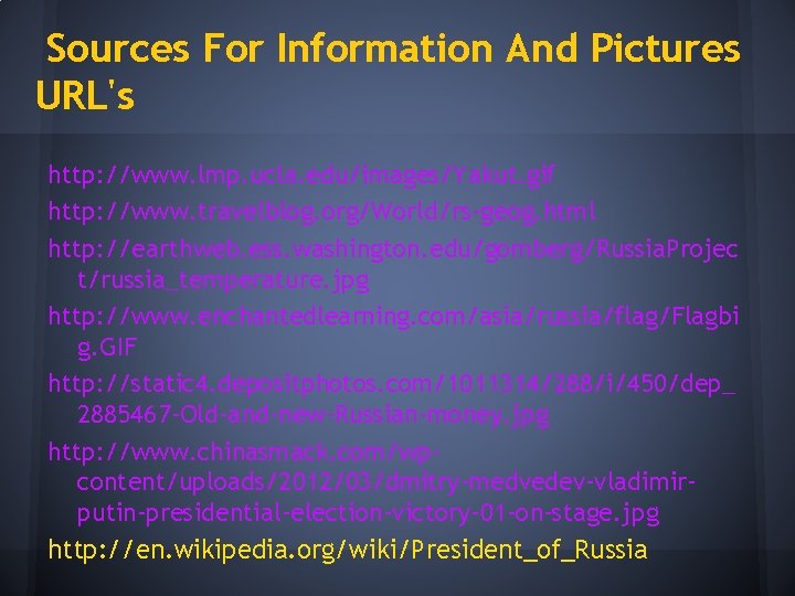 Sources For Information And Pictures URL's http: //www. lmp. ucla. edu/images/Yakut. gif http: //www.