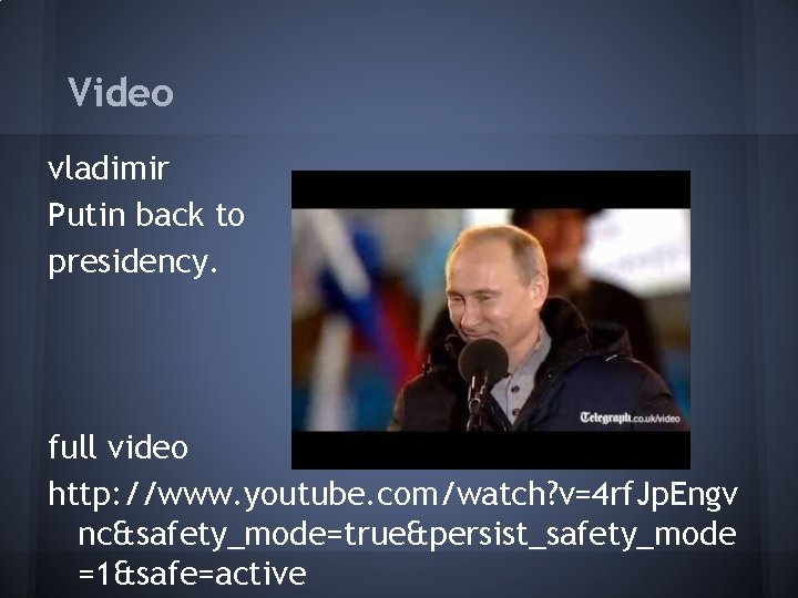 Video vladimir Putin back to presidency. full video http: //www. youtube. com/watch? v=4 rf.