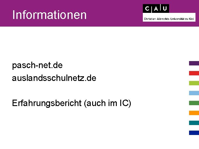 Informationen pasch-net. de auslandsschulnetz. de Erfahrungsbericht (auch im IC) 