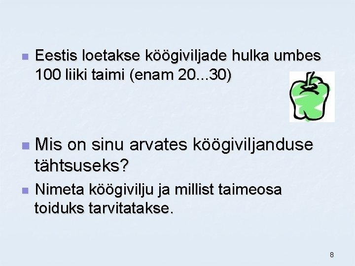 n n n Eestis loetakse köögiviljade hulka umbes 100 liiki taimi (enam 20. .