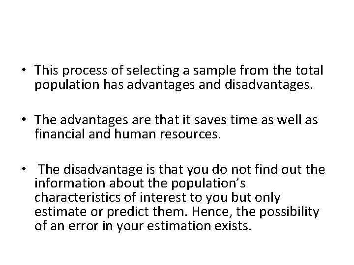  • This process of selecting a sample from the total population has advantages