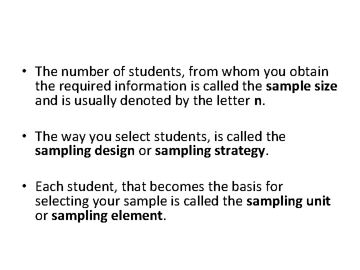  • The number of students, from whom you obtain the required information is