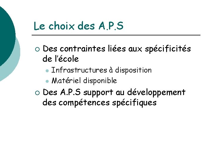 Le choix des A. P. S ¡ Des contraintes liées aux spécificités de l’école