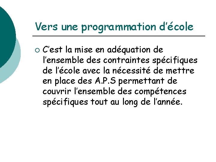 Vers une programmation d’école ¡ C’est la mise en adéquation de l’ensemble des contraintes