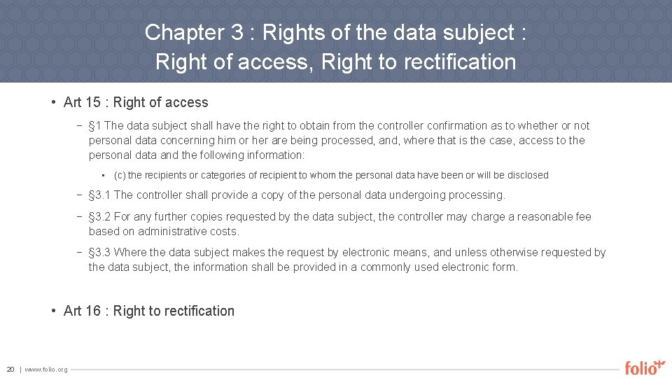 Chapter 3 : Rights of the data subject : Right of access, Right to