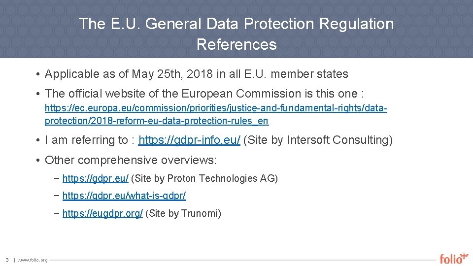 The E. U. General Data Protection Regulation References • Applicable as of May 25