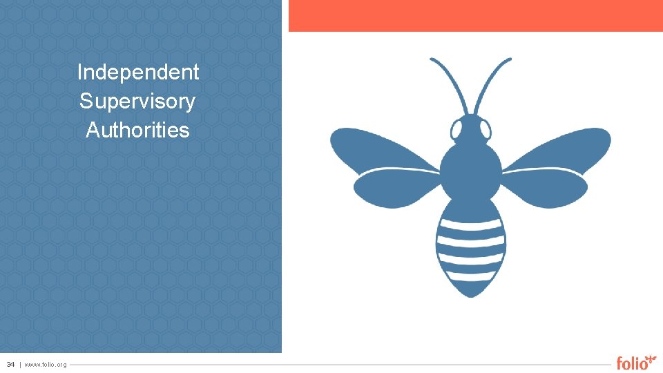 Independent Supervisory Authorities 34 | www. folio. org 