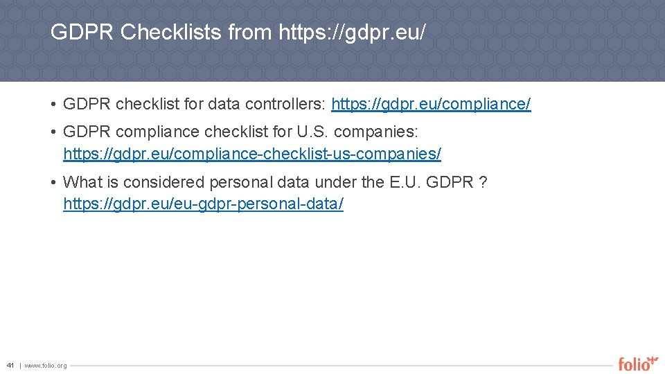 GDPR Checklists from https: //gdpr. eu/ • GDPR checklist for data controllers: https: //gdpr.