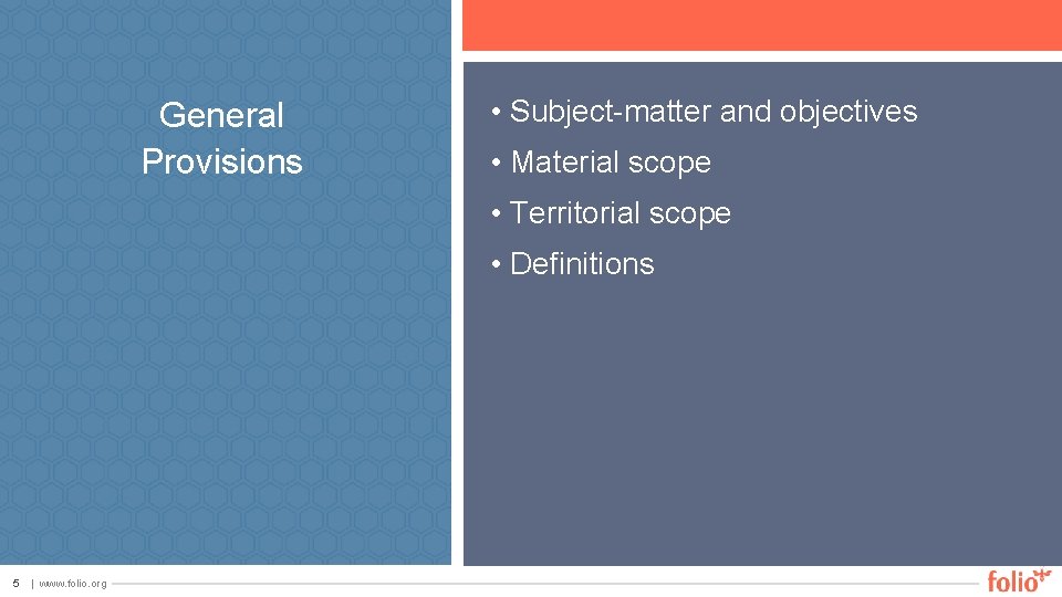 General Provisions • Subject-matter and objectives • Material scope • Territorial scope • Definitions