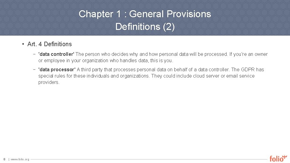 Chapter 1 : General Provisions Definitions (2) • Art. 4 Definitions − 'data controller'