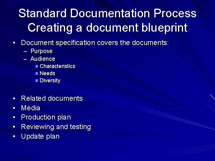 Standard Documentation Process Creating a document blueprint • Document specification covers the documents: –