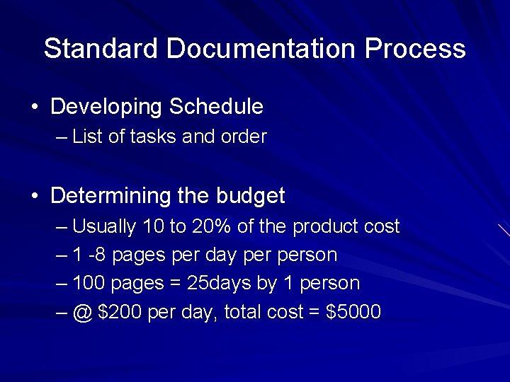 Standard Documentation Process • Developing Schedule – List of tasks and order • Determining