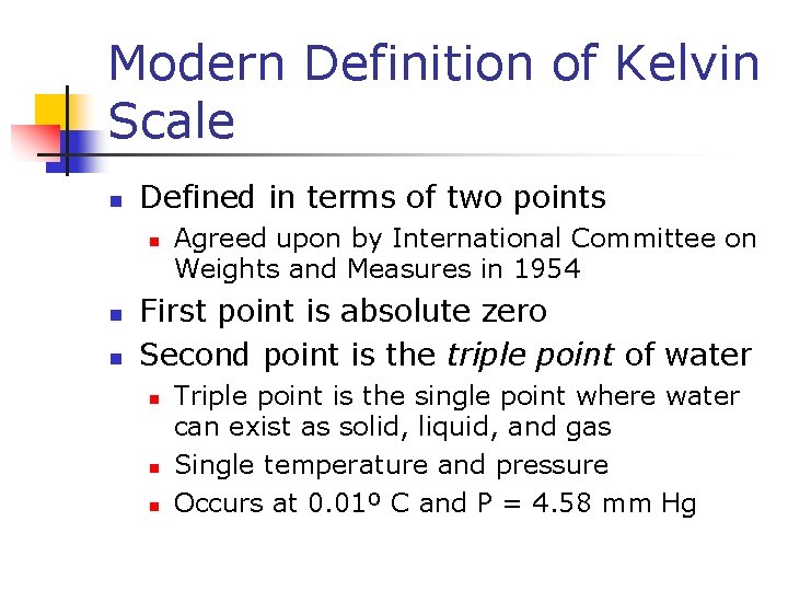 Modern Definition of Kelvin Scale n Defined in terms of two points n n