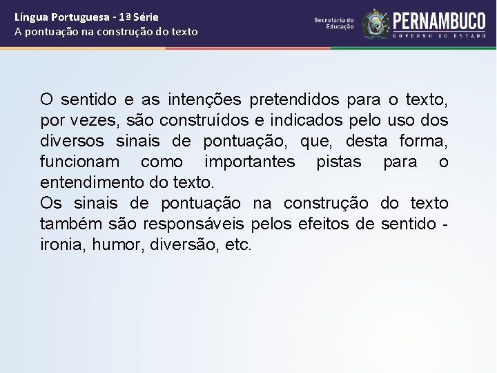 Língua Portuguesa - 1ª Série A pontuação na construção do texto O sentido e