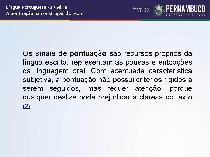 Língua Portuguesa - 1ª Série A pontuação na construção do texto Os sinais de