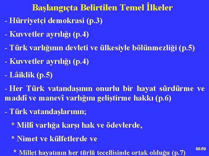 Başlangıçta Belirtilen Temel İlkeler - Hürriyetçi demokrasi (p. 3) - Kuvvetler ayrılığı (p. 4)