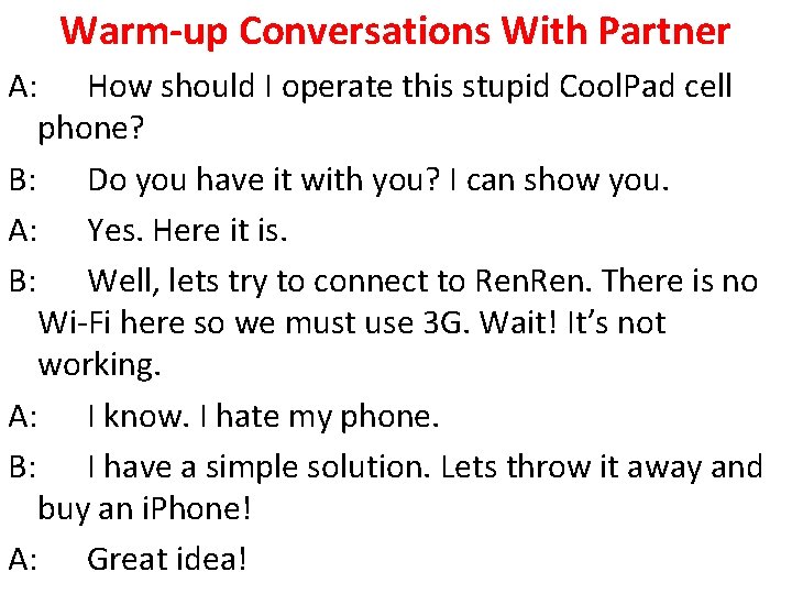 Warm-up Conversations With Partner A: How should I operate this stupid Cool. Pad cell