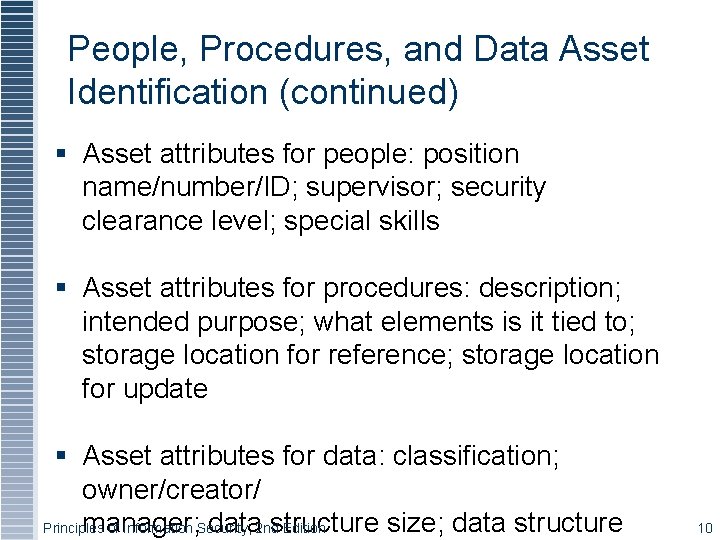 People, Procedures, and Data Asset Identification (continued) § Asset attributes for people: position name/number/ID;