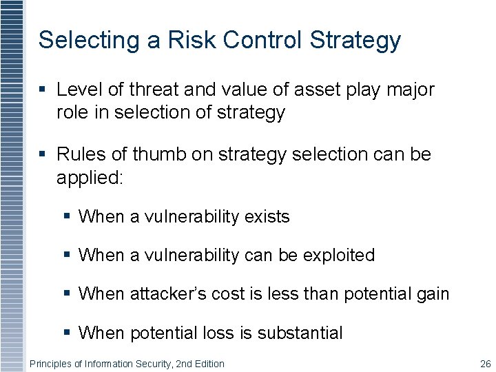 Selecting a Risk Control Strategy § Level of threat and value of asset play
