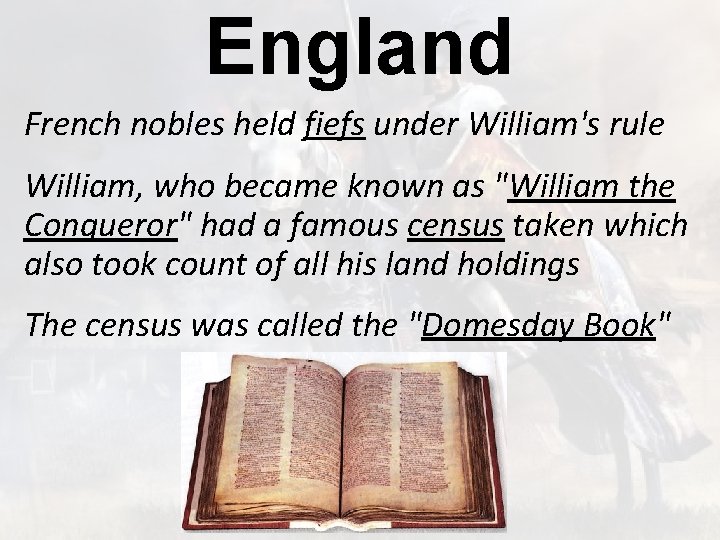 England French nobles held fiefs under William's rule William, who became known as "William