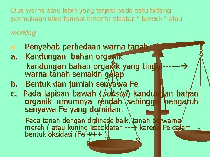 Dua warna atau lebih yang terjadi pada satu bidang permukaan atau tempat tertentu disebut