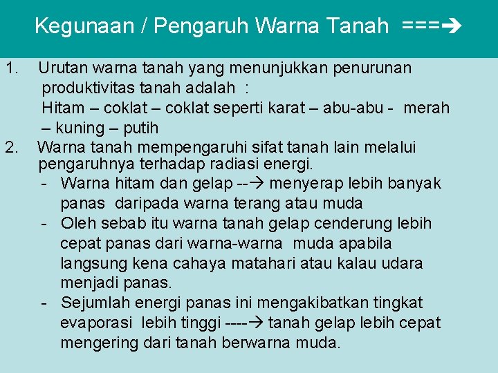 Kegunaan / Pengaruh Warna Tanah === 1. 2. Urutan warna tanah yang menunjukkan penurunan