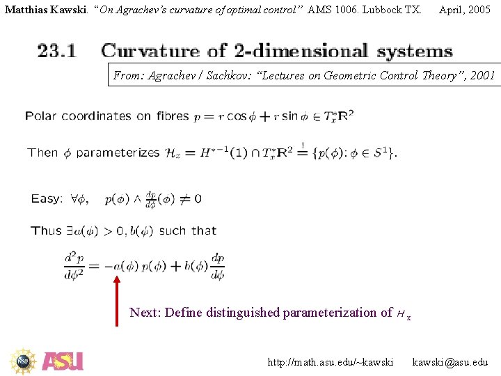 Matthias Kawski. “On Agrachev’s curvature of optimal control” AMS 1006. Lubbock TX. April, 2005