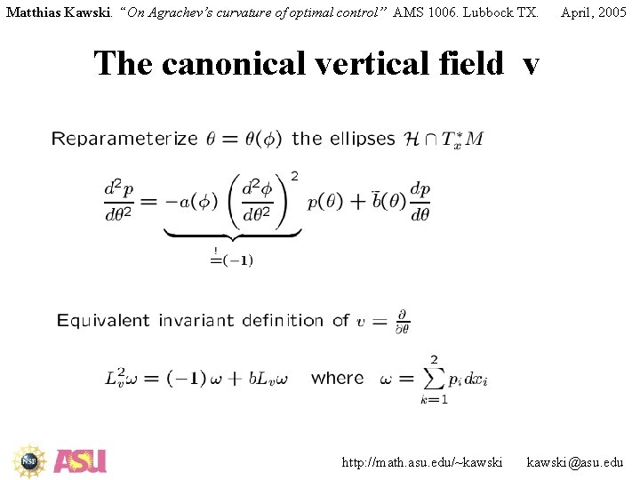 Matthias Kawski. “On Agrachev’s curvature of optimal control” AMS 1006. Lubbock TX. April, 2005