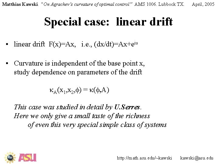 Matthias Kawski. “On Agrachev’s curvature of optimal control” AMS 1006. Lubbock TX. April, 2005