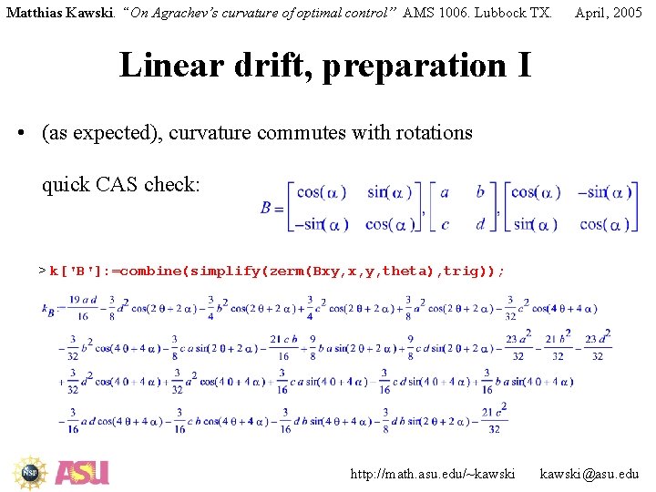 Matthias Kawski. “On Agrachev’s curvature of optimal control” AMS 1006. Lubbock TX. April, 2005