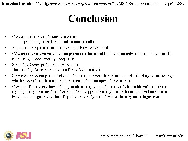 Matthias Kawski. “On Agrachev’s curvature of optimal control” AMS 1006. Lubbock TX. April, 2005