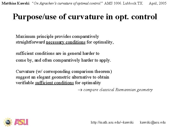 Matthias Kawski. “On Agrachev’s curvature of optimal control” AMS 1006. Lubbock TX. April, 2005