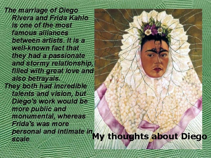 The marriage of Diego Rivera and Frida Kahlo is one of the most famous
