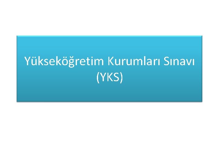 Yükseköğretim Kurumları Sınavı (YKS) 