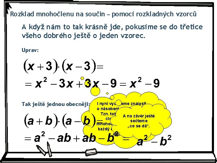 Rozklad mnohočlenu na součin – pomocí rozkladných vzorců A když nám to tak krásně