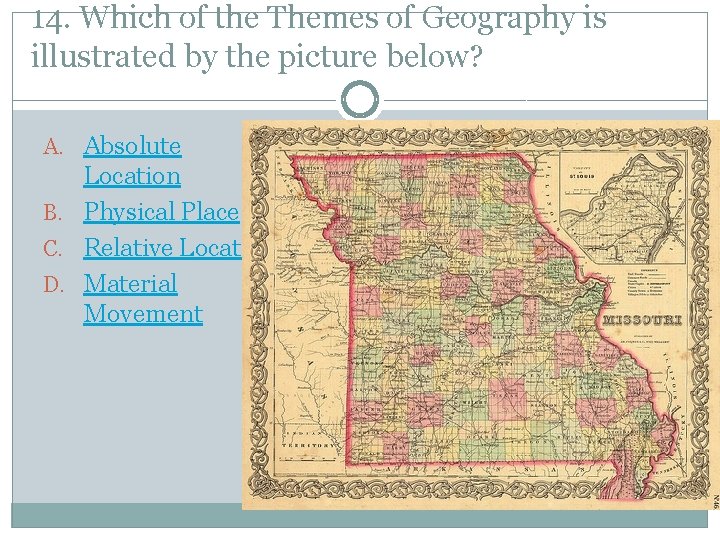 14. Which of the Themes of Geography is illustrated by the picture below? A.