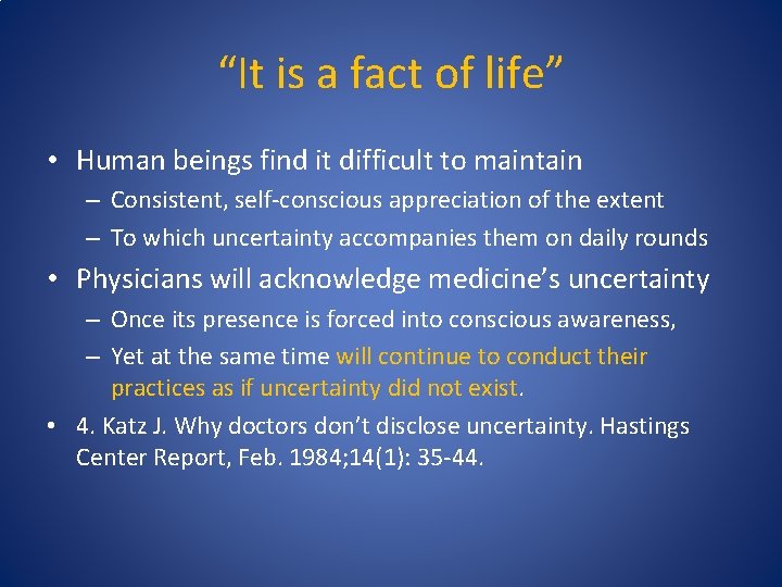 “It is a fact of life” • Human beings find it difficult to maintain