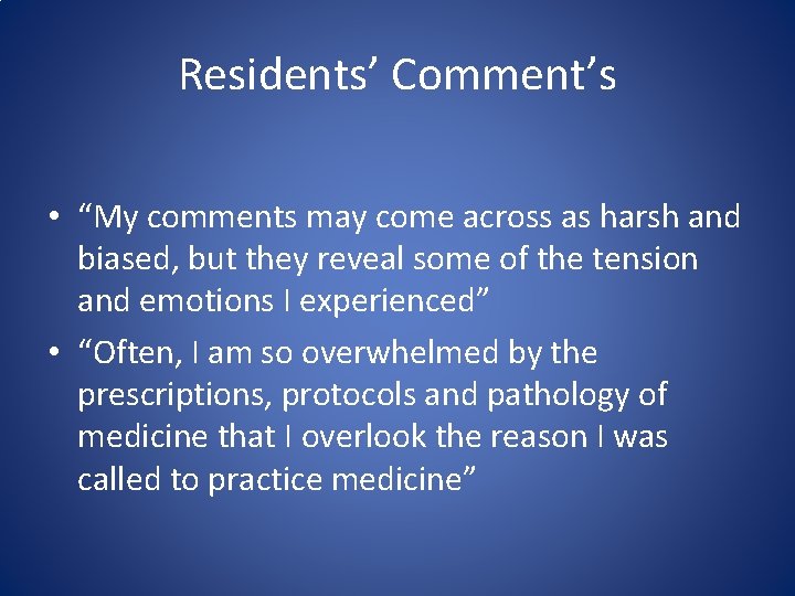 Residents’ Comment’s • “My comments may come across as harsh and biased, but they