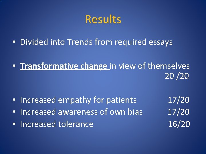 Results • Divided into Trends from required essays • Transformative change in view of