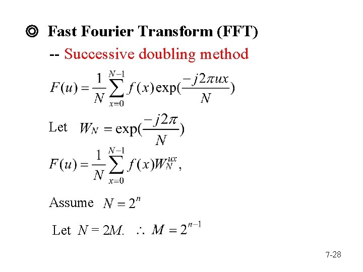 ◎ Fast Fourier Transform (FFT) -- Successive doubling method Let Assume Let N =